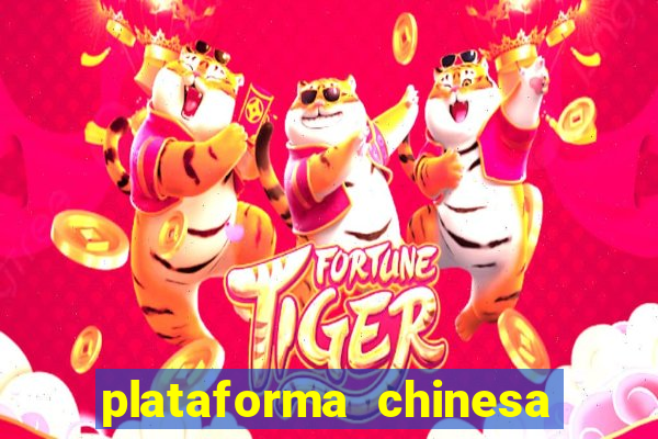 plataforma chinesa de jogos de cassino